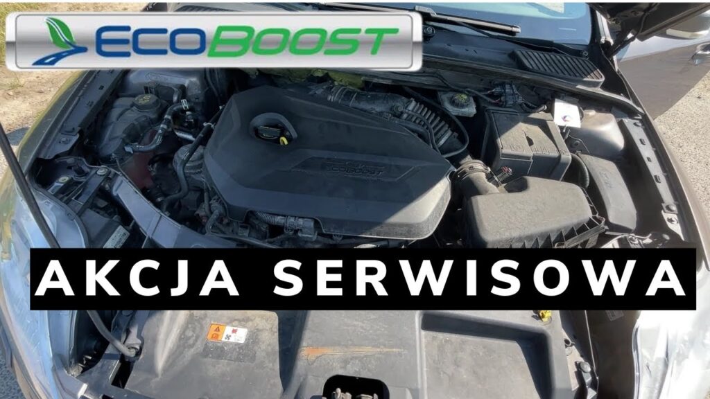 ECOBOOST AKCJA SERWISOWA – Czym jest? Warto kupić takie auto? Co zostało wymienione?